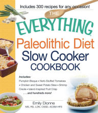 Title: The Everything Paleolithic Diet Slow Cooker Cookbook, Author: Emily Dionne