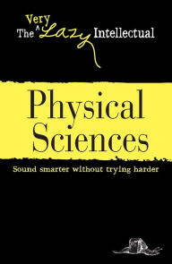Title: Physical Sciences: Sound smarter without trying harder, Author: Adams Media Corporation