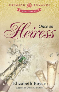 Title: Once An Heiress, Author: Elizabeth Boyce