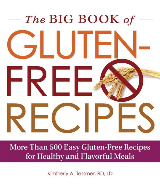 The Big Book of GlutenFree Recipes More Than 500 Easy GlutenFree