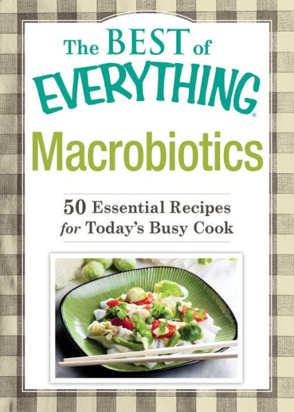 Macrobiotics: 50 Essential Recipes for Today's Busy Cook