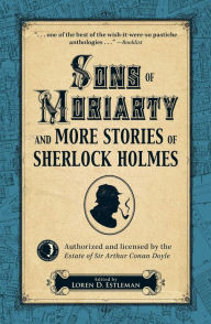 Title: Sons of Moriarty and More Stories of Sherlock Holmes, Author: Loren D. Estleman