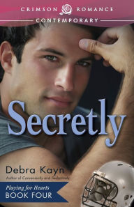 Title: Secretly, Author: Debra Kayn