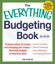 The Everything Budgeting Book: Practical Advice for Saving and Managing Your Money - from Daily Budgets to Long-term Goals