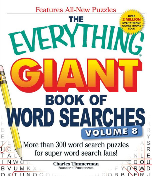 The Everything Giant Book of Word Searches, Volume 8: More Than 300 Word Search Puzzles for Super Word Search Fans!