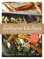 The Wellness Kitchen: Fresh, Flavorful Recipes for a Healthier You