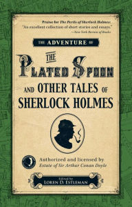 Title: The Adventure of the Plated Spoon and Other Tales of Sherlock Holmes, Author: Loren D. Estleman