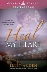 Title: Heal My Heart, Author: Elley Arden