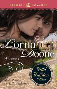 Title: Lorna Doone: The Wild And Wanton Edition Volume 3, Author: M.J. Porteus