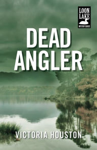 Title: Dead Angler, Author: Victoria Houston