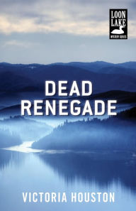 Title: Dead Renegade, Author: Victoria Houston