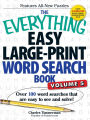 The Everything Easy Large-Print Word Search Book, Volume 5: Over 100 Word Searches That Are Easy to See and Solve!