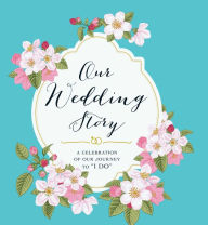 Title: Our Wedding Story: A Celebration of Our Journey to 