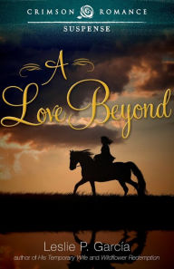 Title: A Love Beyond, Author: Leslie P Garcïa