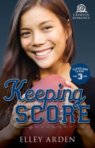 Title: Keeping Score, Author: Elley Arden