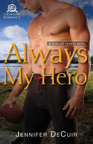 Title: Always My Hero, Author: Jennifer DeCuir