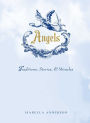 Angels: Traditions, Stories, and Miracles