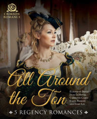 Title: All Around the Ton: 5 Regency Romances, Author: Elizabeth Boyce
