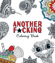 Title: Another F*cking Coloring Book, Author: Adams Media Corporation