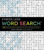 Stress Less Word Search: 100 Word Search Puzzles for Fun and Relaxation