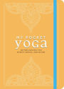 My Pocket Yoga: Anytime Exercises That Refresh, Refocus, and Restore