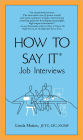 How to Say It Job Interviews