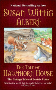 The Tale of Hawthorn House (Cottage Tales of Beatrix Potter Series #4)