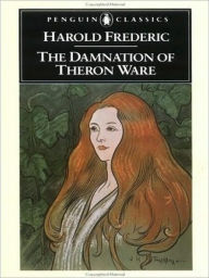 Title: The Damnation of Theron Ware: Or Illumination, Author: Harold Frederic