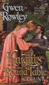 Title: Knights of the Round Table: Geraint, Author: Gwen Rowley