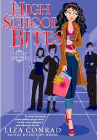 Title: High School Bites: The Lucy Chronicles, Author: Liza Conrad