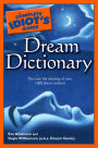 The Complete Idiot's Guide Dream Dictionary: Discover the Meaning of Over 1,500 Dream Symbols