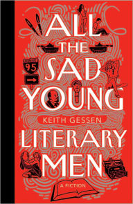 Title: All the Sad Young Literary Men, Author: Keith Gessen