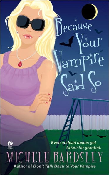 Because Your Vampire Said So (Broken Heart Series #3)