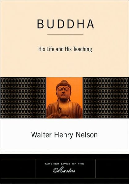 Buddha: His Life and His Teaching