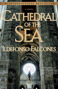 Title: Cathedral of the Sea: A Novel, Author: Ildefonso Falcones