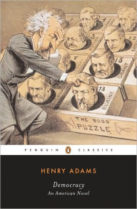 Title: Democracy: An American Novel, Author: Henry Adams