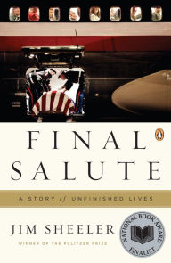 Title: Final Salute: A Story of Unfinished Lives, Author: Jim Sheeler