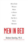 Men in Bed: What Every Woman Needs to Know About Her Guy's Sexual Behavior