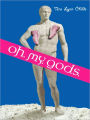 Oh. My. Gods. (Oh.My.Gods Series #1)