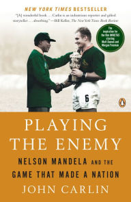 Title: Playing the Enemy: Nelson Mandela and the Game That Made a Nation, Author: John Carlin