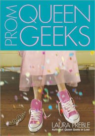 Title: Prom Queen Geeks, Author: Laura Preble