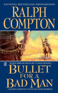 Title: Ralph Compton Bullet For a Bad Man, Author: Ralph Compton