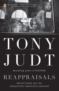 Title: Reappraisals: Reflections on the Forgotten Twentieth Century, Author: Tony Judt