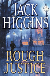 Title: Rough Justice (Sean Dillon Series #15), Author: Jack Higgins