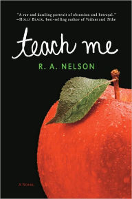 Title: Teach Me, Author: R.A. Nelson