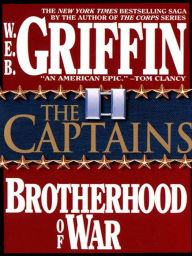 Title: The Captains (Brotherhood of War Series #2), Author: W. E. B. Griffin