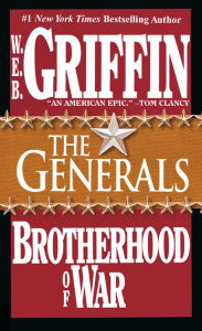 Title: The Generals (Brotherhood of War Series #6), Author: W. E. B. Griffin