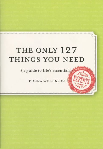 The Only 127 Things You Need: A Guide To Life's Essentials