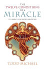 The Twelve Conditions of a Miracle: The Miracle Worker's Handbook