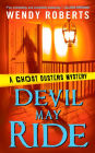 Devil May Ride (Ghost Dusters Mystery Series #2)